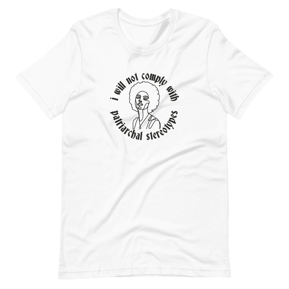 I Will Not Comply With Patriarchal Stereotypes T-Shirt T-shirts The Rainbow Stores