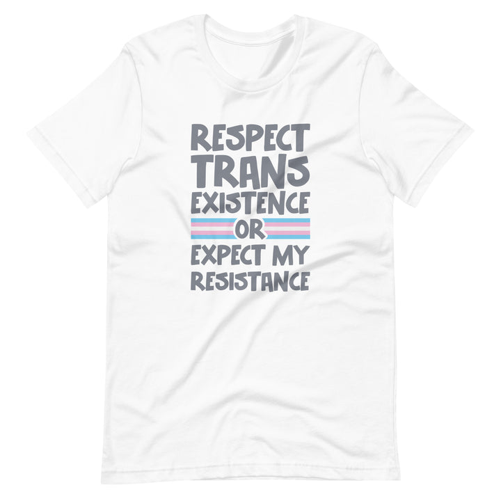 Respect Trans Existence or Expect My Resistance T-Shirt T-shirts The Rainbow Stores