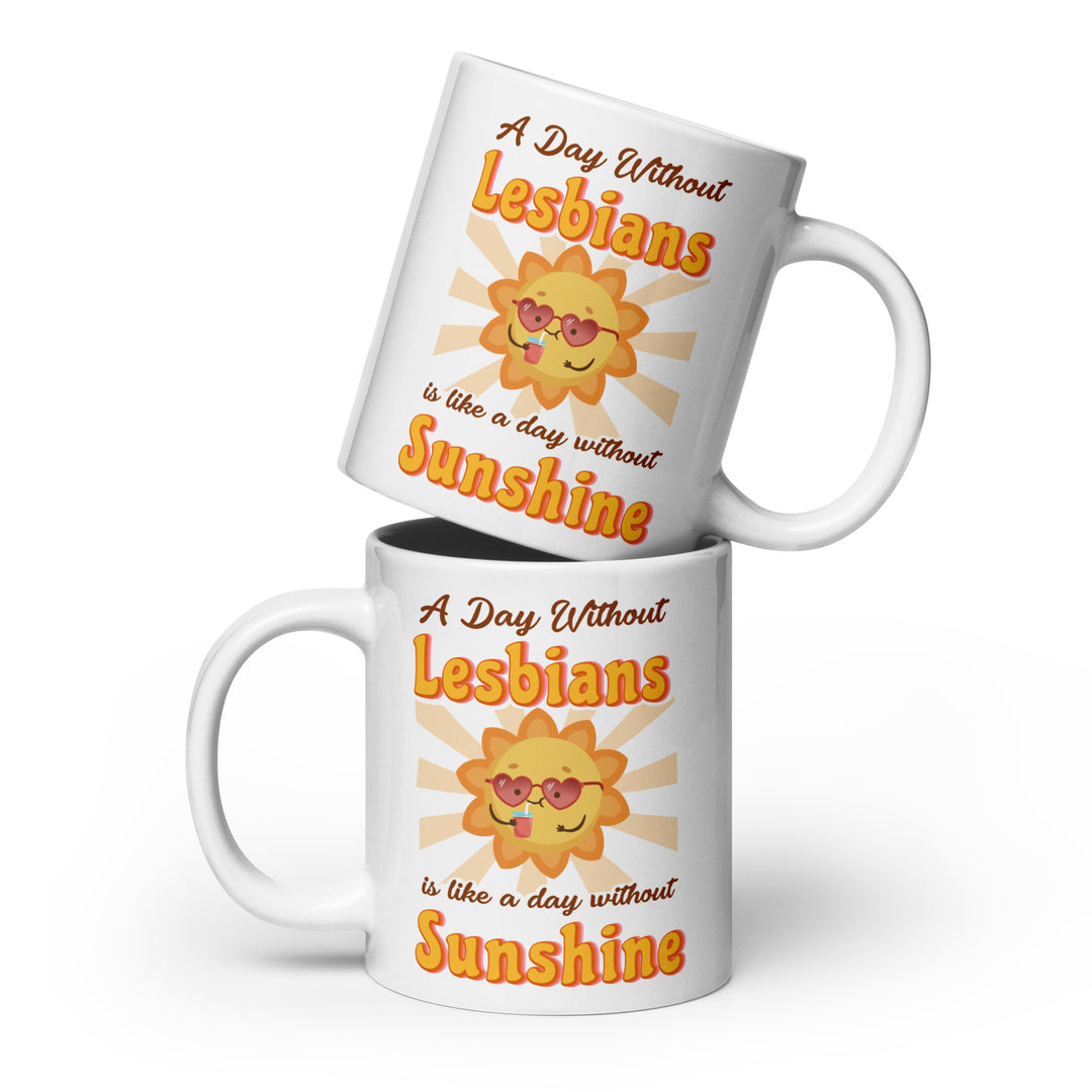 A Day Without Lesbians Is Like A Day Without Sunshine Mug Mugs The Rainbow Stores