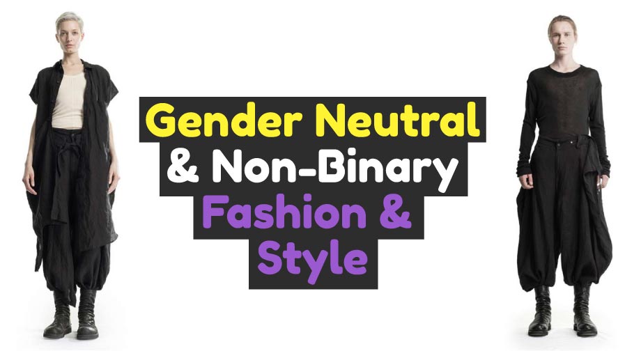 Non-Binary Outfits, Gender Neutral Clothing and Androgynous Style Ideas