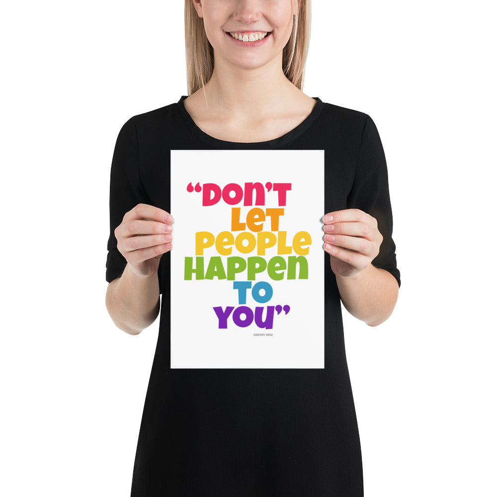Don't Let People Happen To You Art Print Art prints The Rainbow Stores