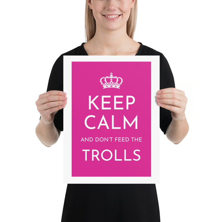 Keep Calm And don't Feed The Trolls Art Print Art prints The Rainbow Stores