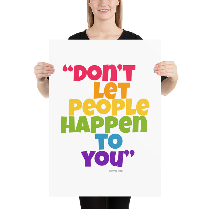 Don't Let People Happen To You Art Print Art prints The Rainbow Stores