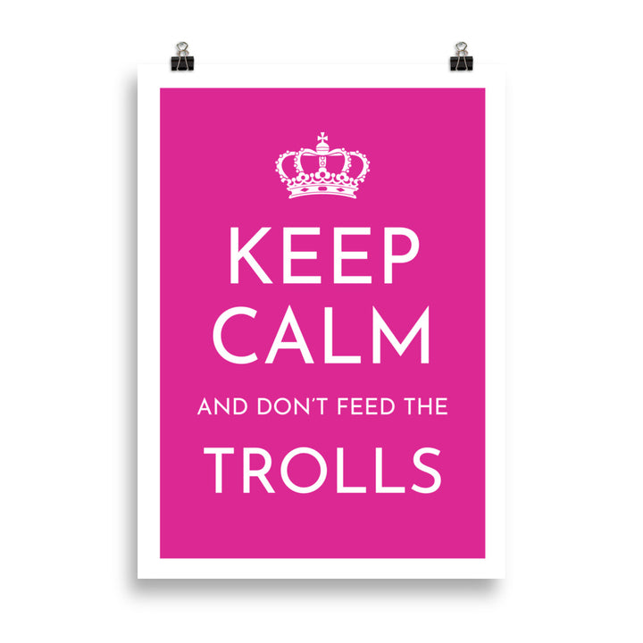 Keep Calm And don't Feed The Trolls Art Print Art prints The Rainbow Stores