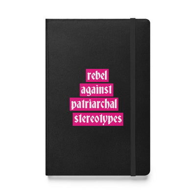 Rebel Against Patriarchal Stereotypes Hardcover Notebook Notebooks The Rainbow Stores
