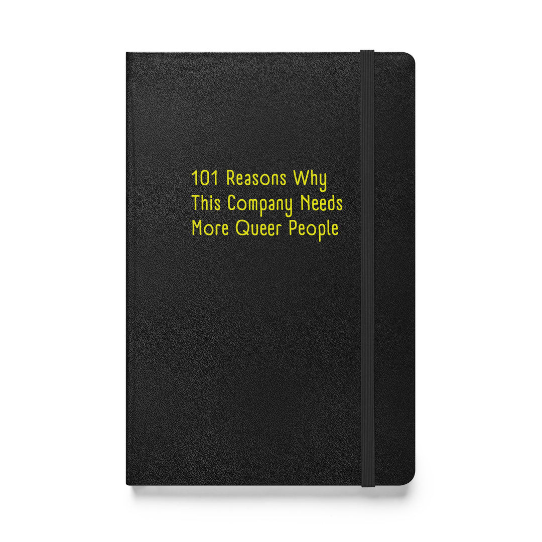 101 Reasons Why This Company Needs More Queer People Hardcover Notebook Notebooks The Rainbow Stores
