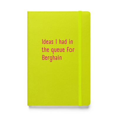 Ideas I Had In The Queue For Berghain Hardback Notebook Notebooks The Rainbow Stores