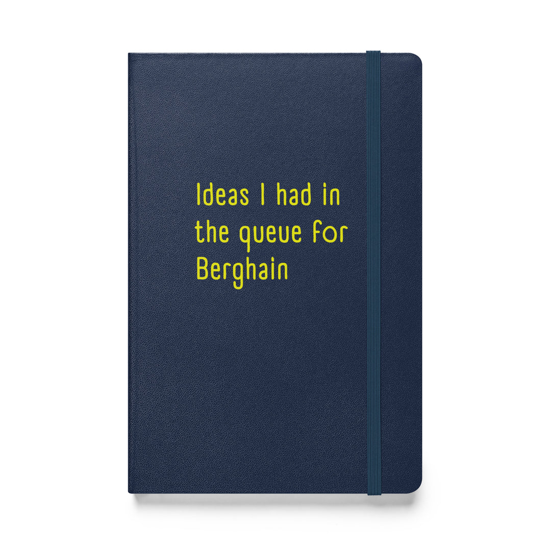 Ideas I Had In The Queue For Berghain Hardback Notebook Notebooks The Rainbow Stores