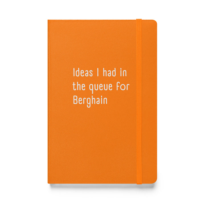 Ideas I Had In The Queue For Berghain Hardback Notebook Notebooks The Rainbow Stores