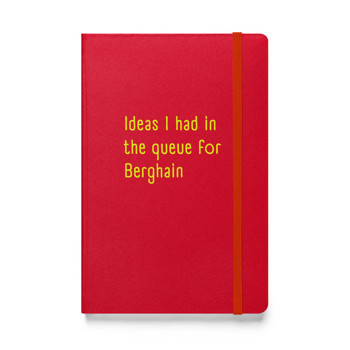 Ideas I Had In The Queue For Berghain Hardback Notebook Notebooks The Rainbow Stores