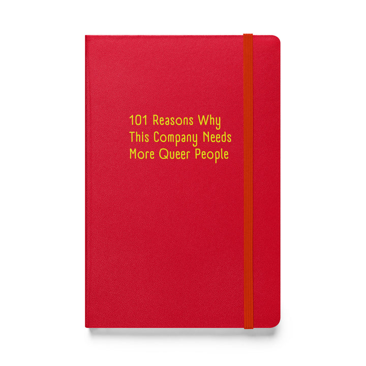 101 Reasons Why This Company Needs More Queer People Hardcover Notebook Notebooks The Rainbow Stores