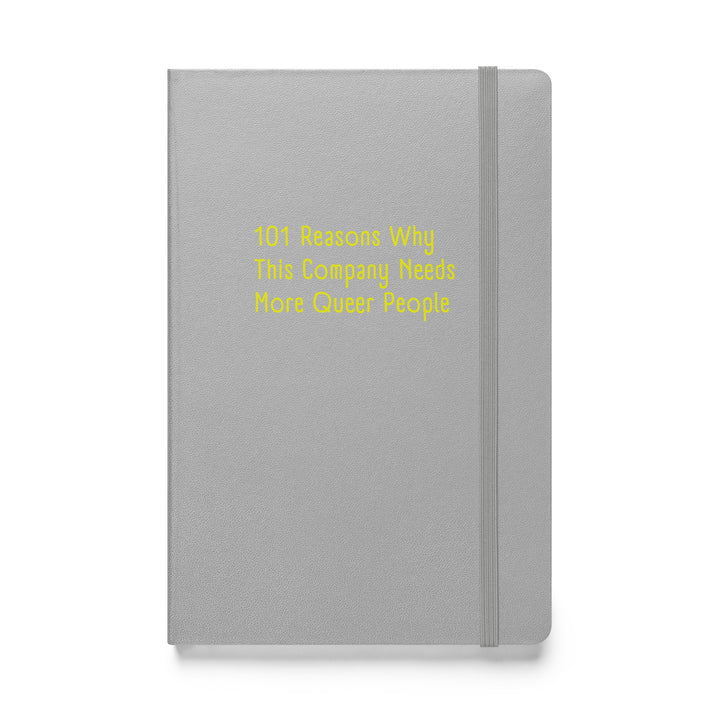 101 Reasons Why This Company Needs More Queer People Hardcover Notebook Notebooks The Rainbow Stores