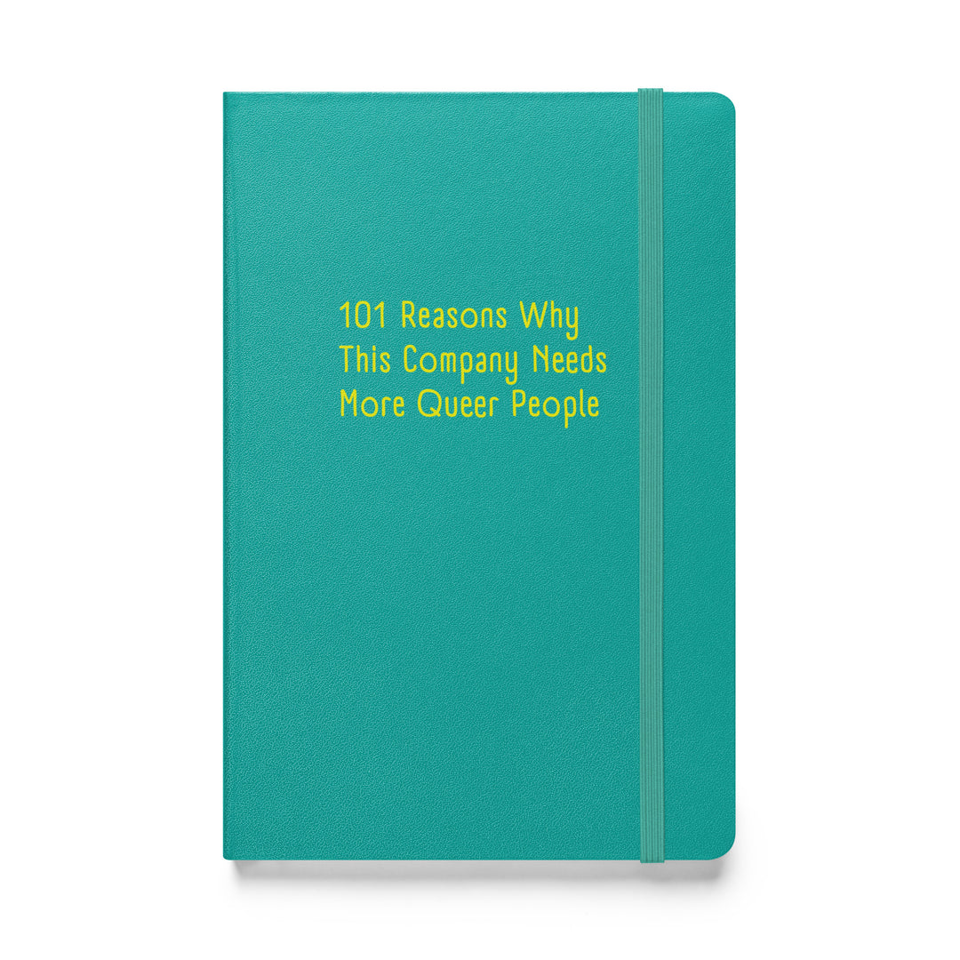 101 Reasons Why This Company Needs More Queer People Hardcover Notebook Notebooks The Rainbow Stores