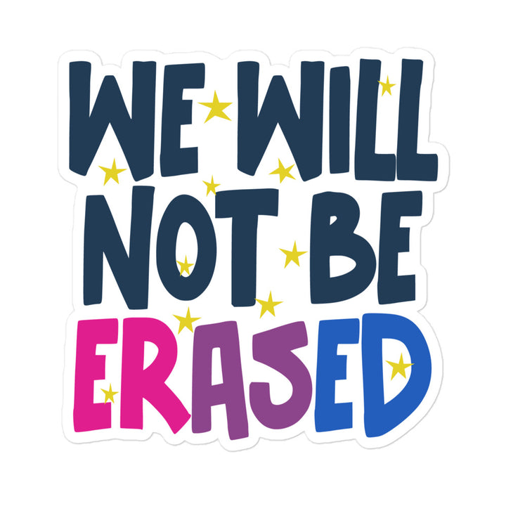 We Will Not Be Erased Bi Pride Sticker Stickers The Rainbow Stores