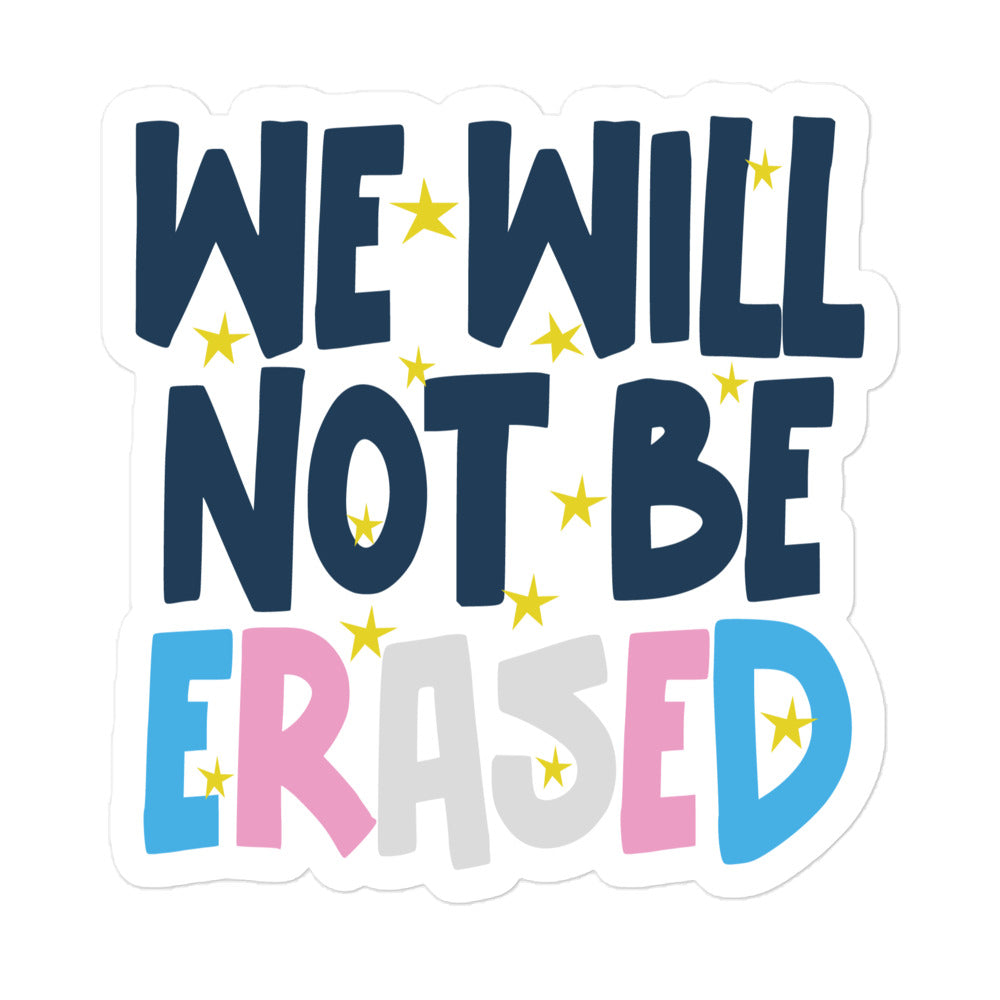 We Will Not Be Erased Sticker Stickers The Rainbow Stores