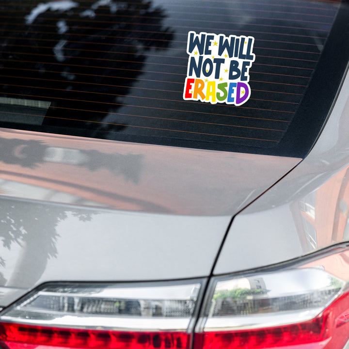 We Will Not Be Erased Rainbow Pride Sticker Stickers The Rainbow Stores