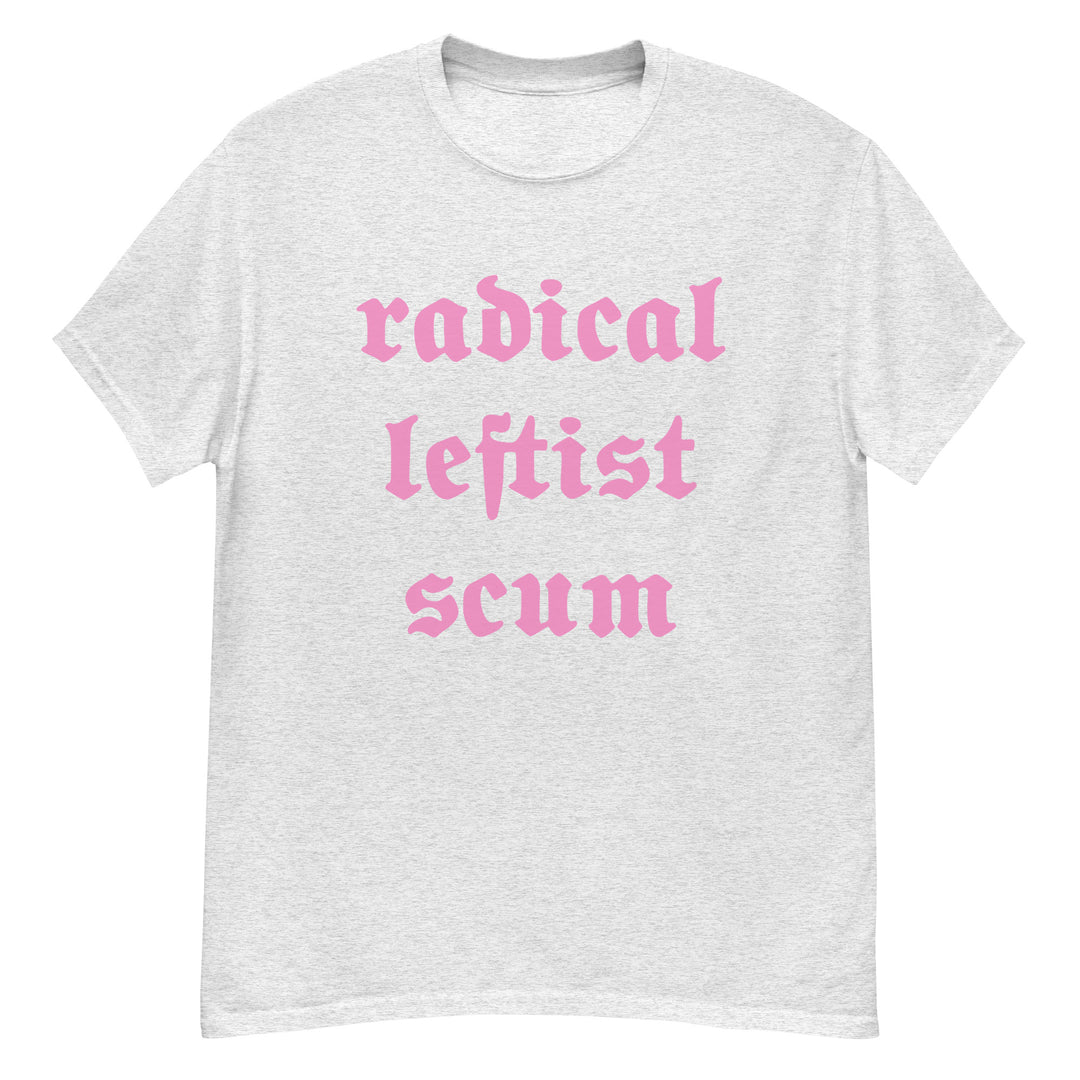 Radical Leftist Scum T-Shirt T-shirts The Rainbow Stores