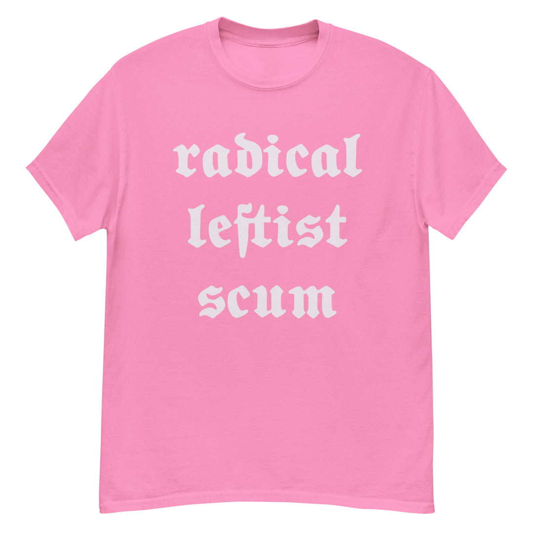 Radical Leftist Scum T-Shirt T-shirts The Rainbow Stores
