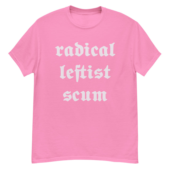 Radical Leftist Scum T-Shirt T-shirts The Rainbow Stores