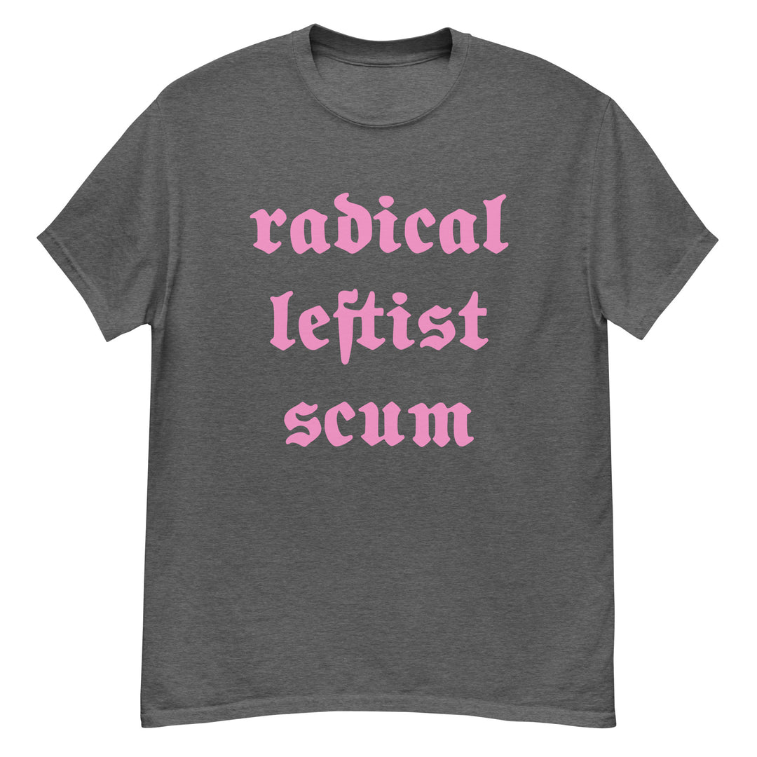 Radical Leftist Scum T-Shirt T-shirts The Rainbow Stores