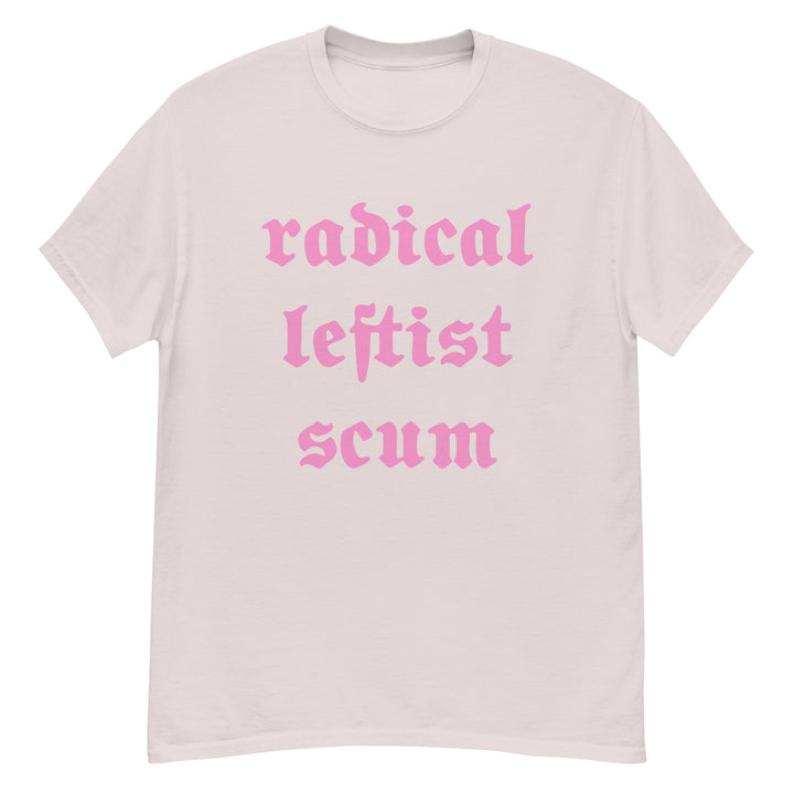 Radical Leftist Scum T-Shirt T-shirts The Rainbow Stores