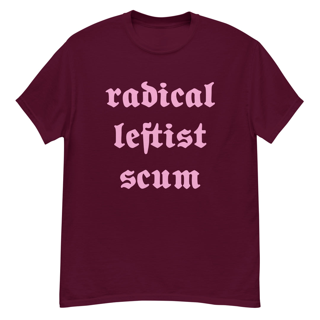 Radical Leftist Scum T-Shirt T-shirts The Rainbow Stores