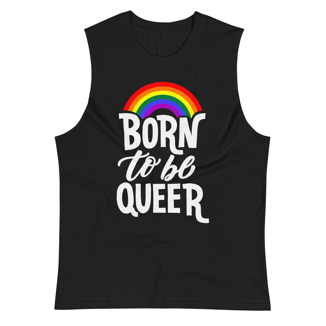 Born To Be Queer Muscle Shirt Vests and Tank Tops The Rainbow Stores