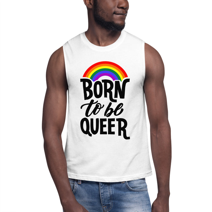 Born To Be Queer Muscle Shirt Vests and Tank Tops The Rainbow Stores