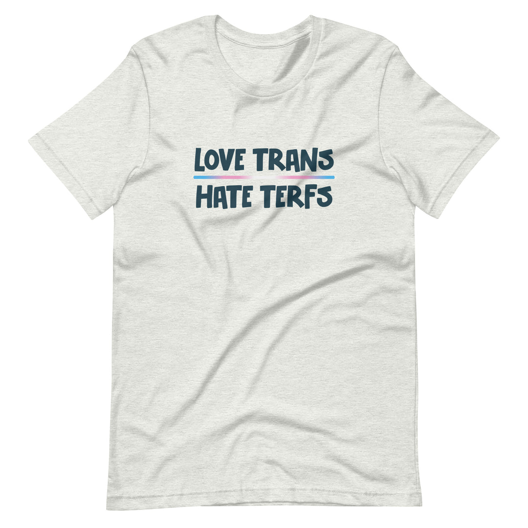 Love Trans Hate TERFs T-Shirt T-shirts The Rainbow Stores