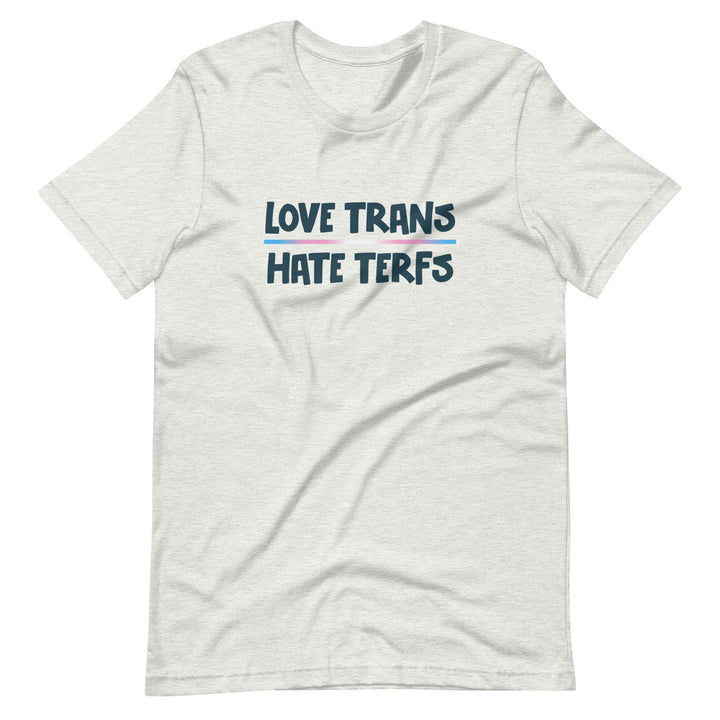Love Trans Hate TERFs T-Shirt T-shirts The Rainbow Stores