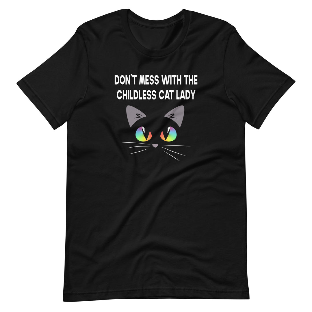 Don't Mess With The Childless Cat Lady T-Shirt T-shirts The Rainbow Stores