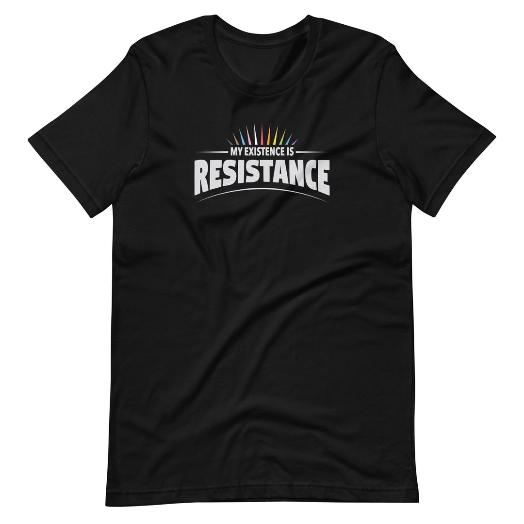 My Existence Is Resistance Rainbow Pride T-Shirt T-shirts The Rainbow Stores
