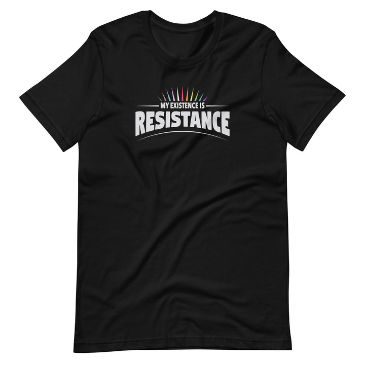 My Existence Is Resistance Rainbow Pride T-Shirt T-shirts The Rainbow Stores