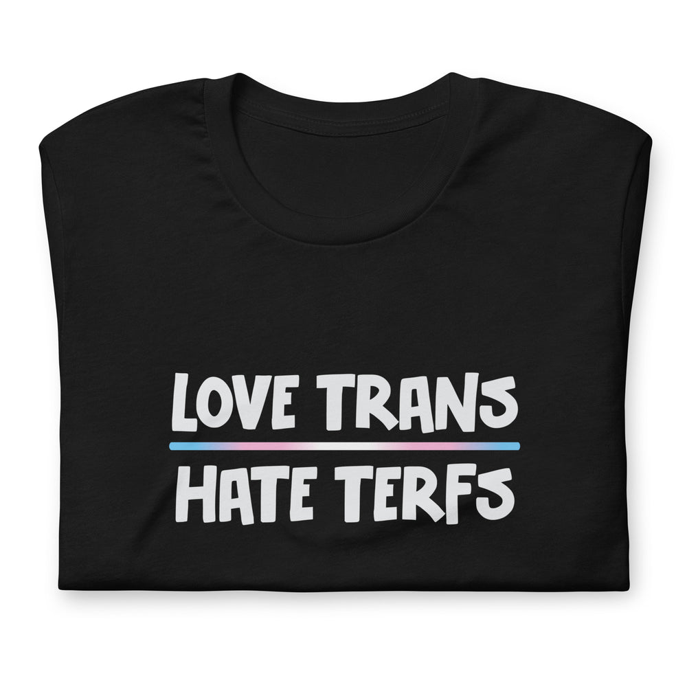 Love Trans Hate TERFs T-Shirt T-shirts The Rainbow Stores