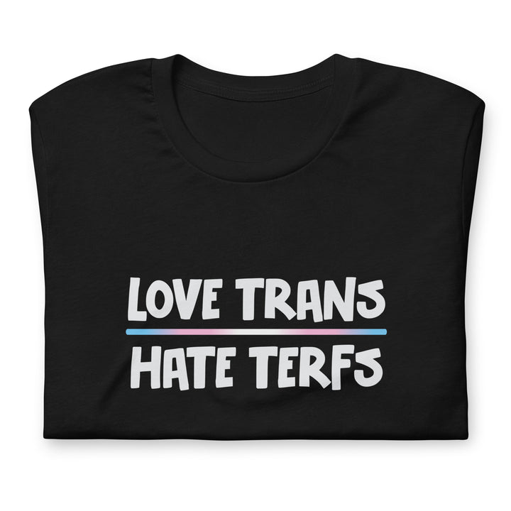 Love Trans Hate TERFs T-Shirt T-shirts The Rainbow Stores