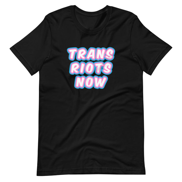 Trans Riots Now T-Shirt T-shirts The Rainbow Stores