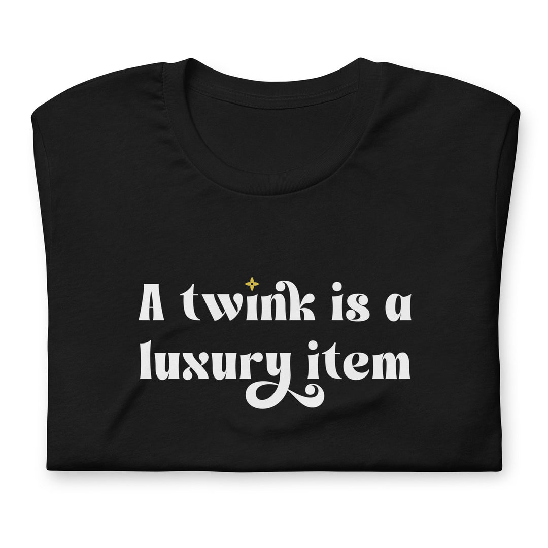 A Twink Is A Luxury Item T-Shirt T-shirts The Rainbow Stores