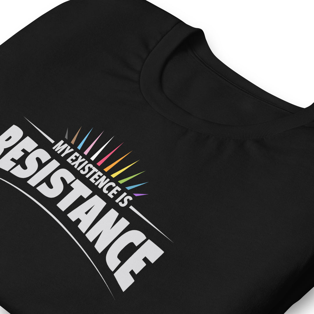 My Existence Is Resistance Rainbow Pride T-Shirt T-shirts The Rainbow Stores