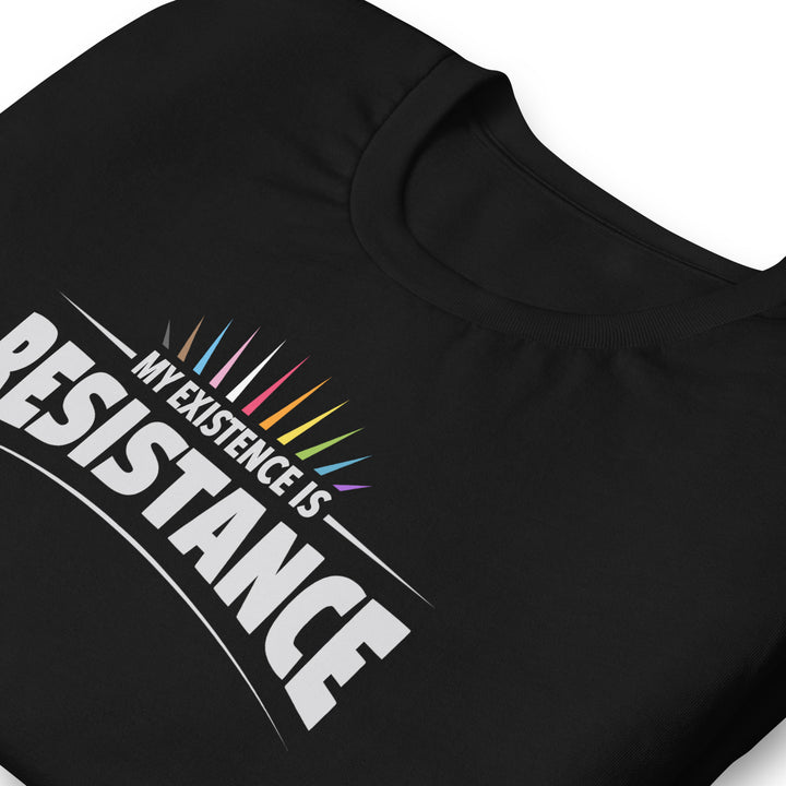 My Existence Is Resistance Rainbow Pride T-Shirt T-shirts The Rainbow Stores