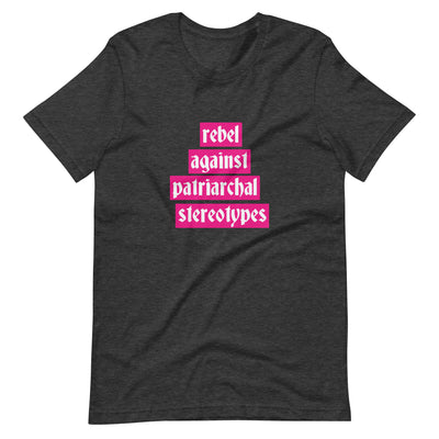 Rebel Against Patriarchal Stereotypes T-Shirt T-shirts The Rainbow Stores