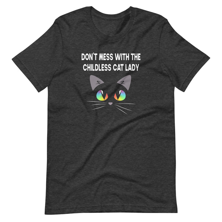 Don't Mess With The Childless Cat Lady T-Shirt T-shirts The Rainbow Stores