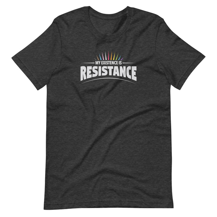 My Existence Is Resistance Rainbow Pride T-Shirt T-shirts The Rainbow Stores