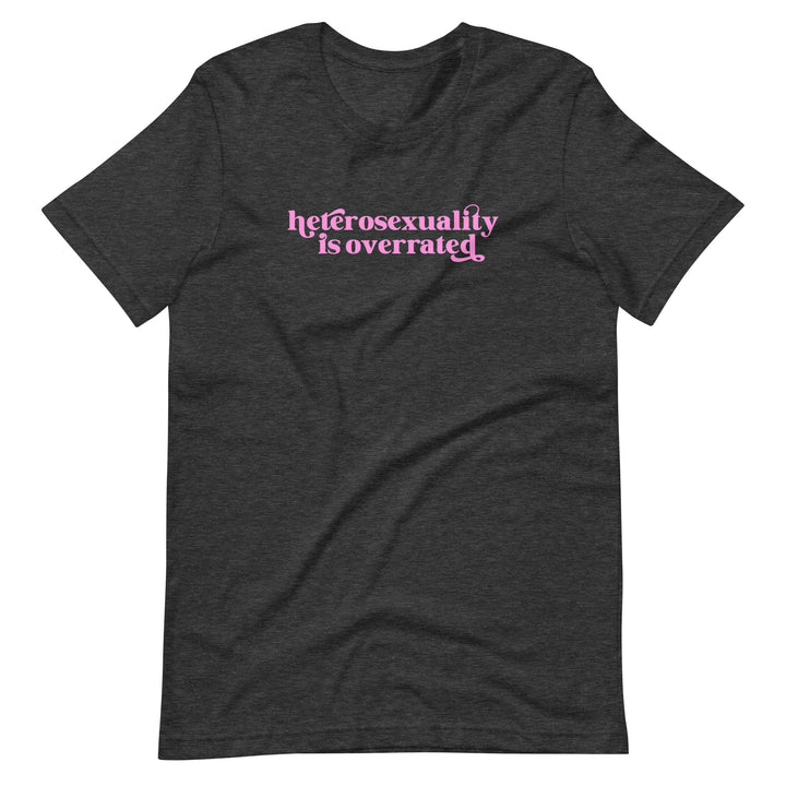 Heterosexuality Is Overrated T-Shirt T-shirts The Rainbow Stores