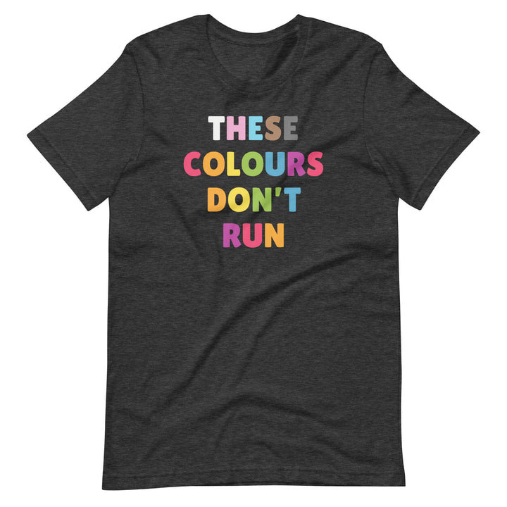 These Colours Don't Run LGBTQ+ Pride T-Shirt T-shirts The Rainbow Stores