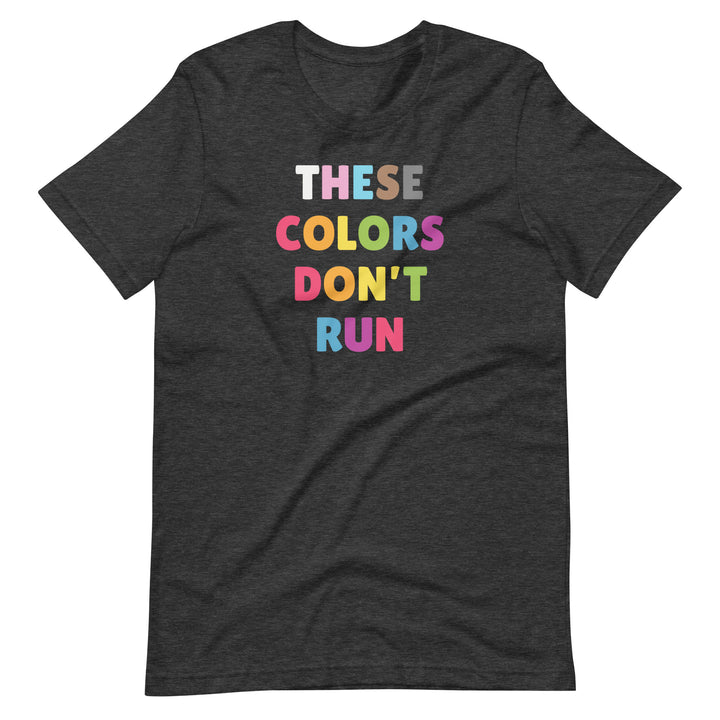 These Colors Don't Run Progress Pride Flag T-Shirt T-shirts The Rainbow Stores