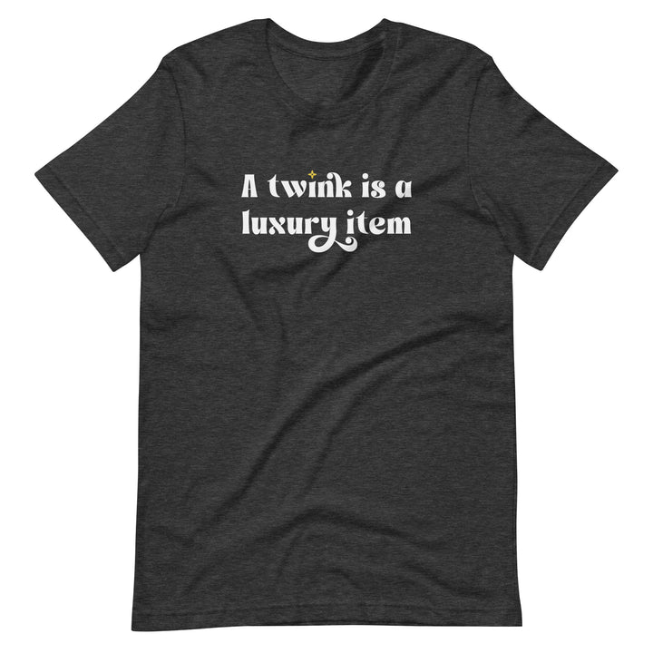 A Twink Is A Luxury Item T-Shirt T-shirts The Rainbow Stores