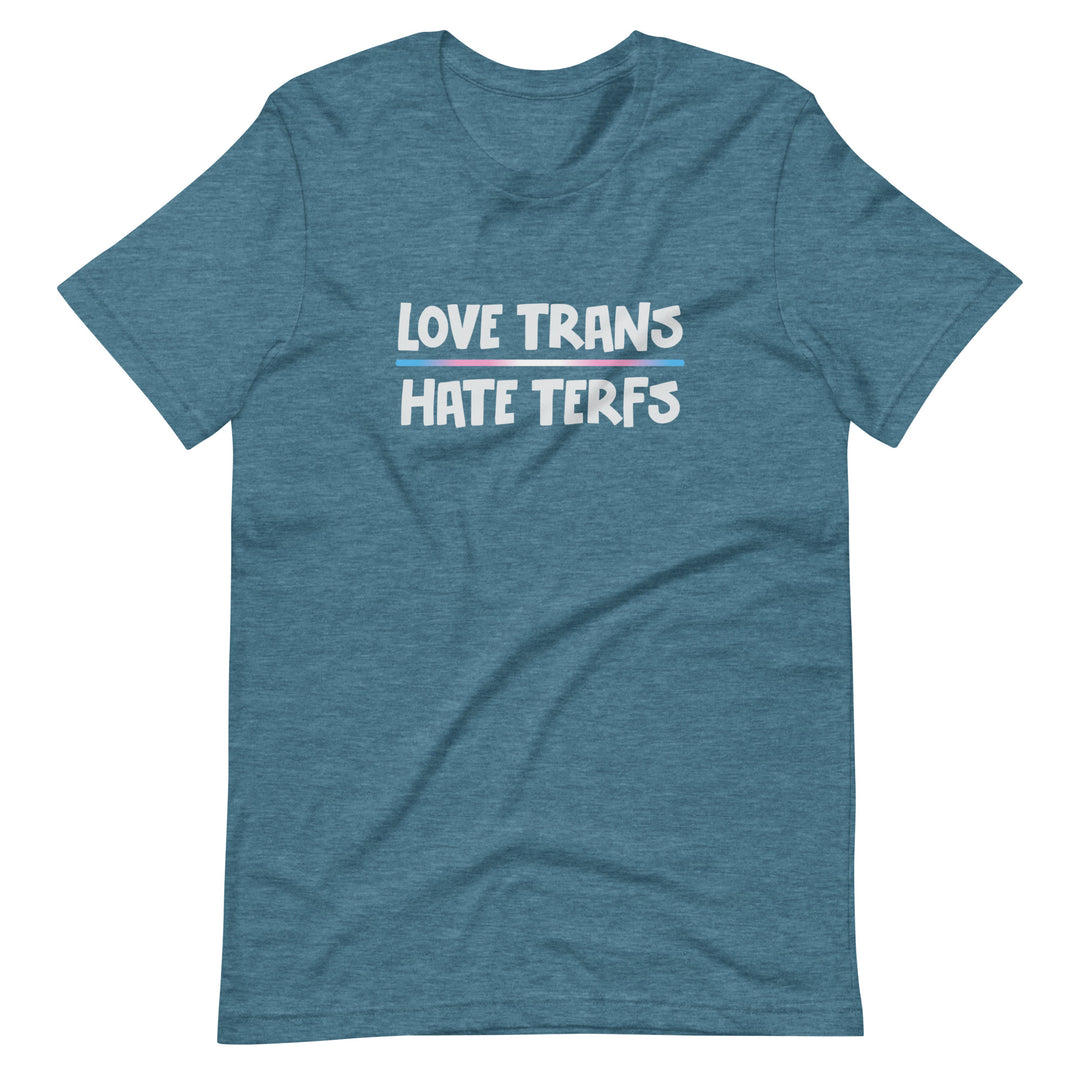 Love Trans Hate TERFs T-Shirt T-shirts The Rainbow Stores