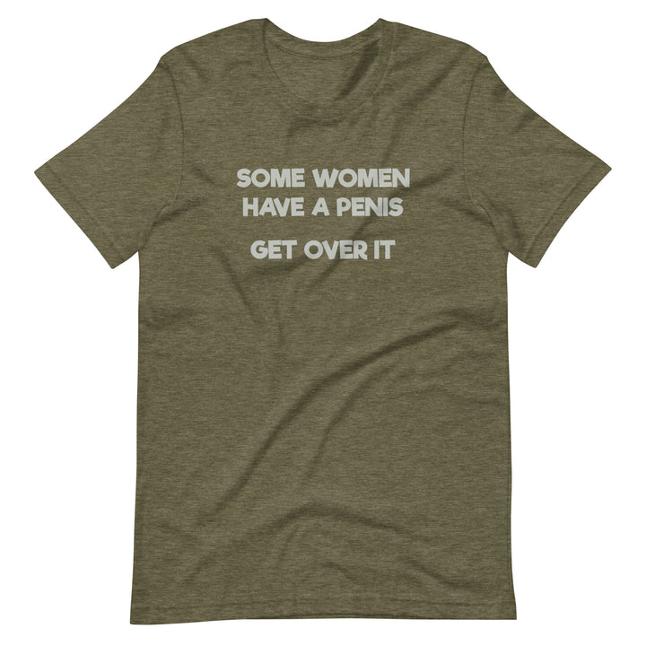 Some Women Have A Penis Get Over It T-Shirt T-shirts The Rainbow Stores
