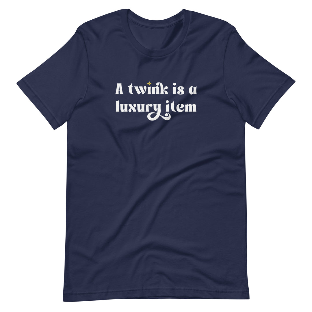 A Twink Is A Luxury Item T-Shirt T-shirts The Rainbow Stores