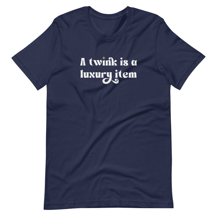 A Twink Is A Luxury Item T-Shirt T-shirts The Rainbow Stores